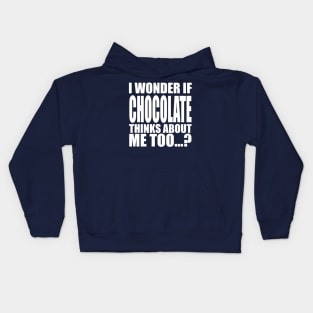 i wonder if chocolate thinks about me too Kids Hoodie